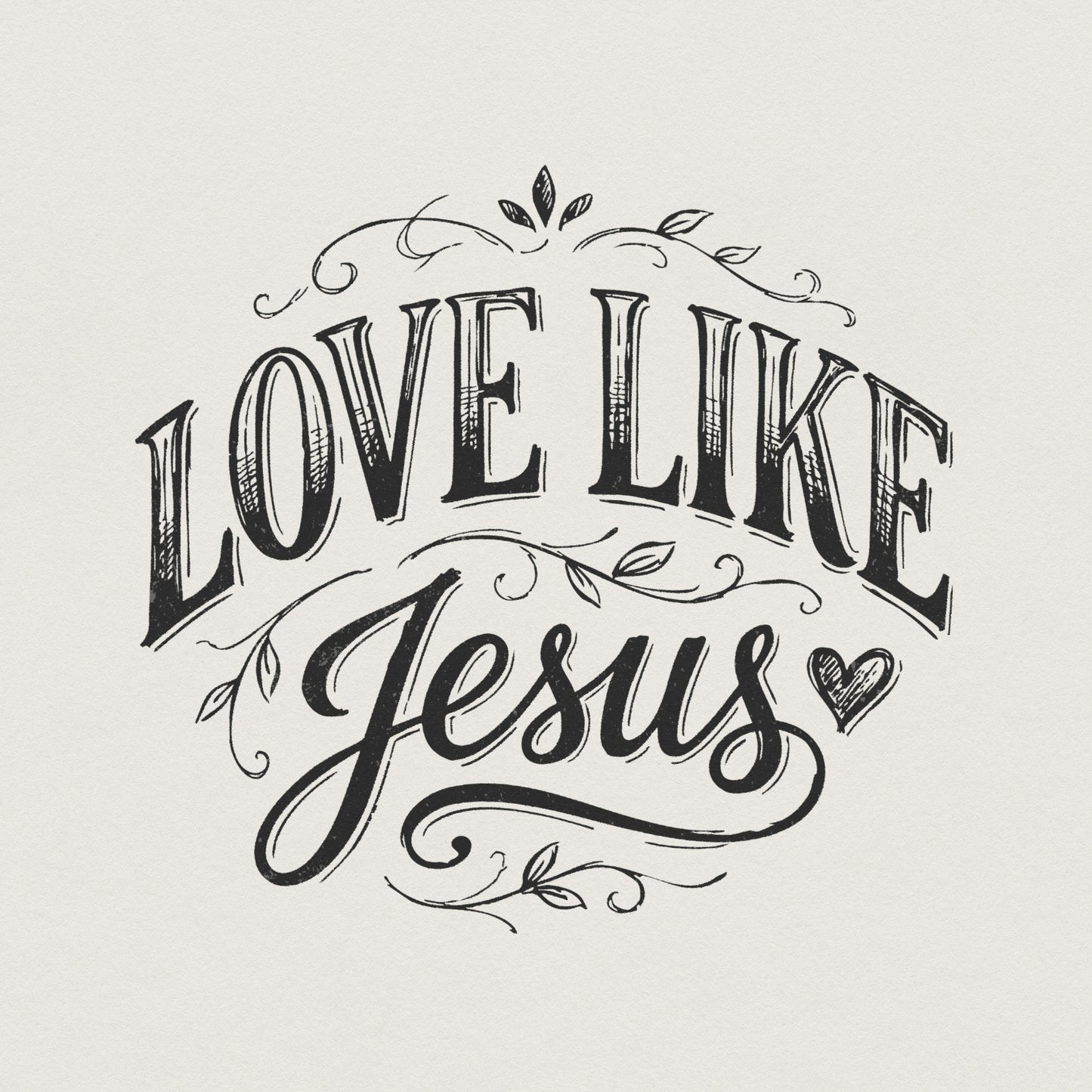 Hand-lettered Love Like Jesus digital design with arched serif text and elegant script, accented by botanical flourishes and a heart for faith apparel.