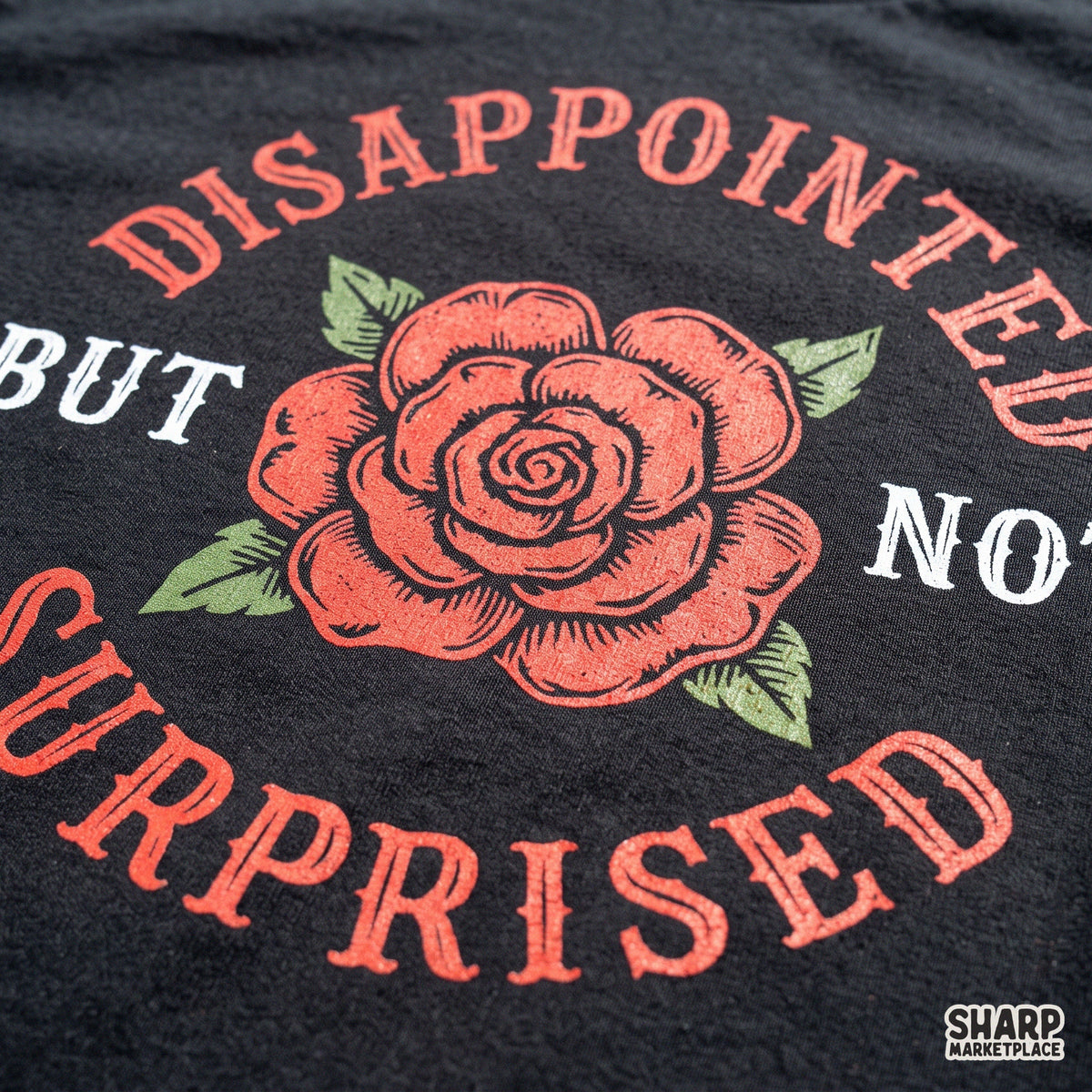 Disappointed But Not Surprised sarcastic quote design with vintage tattoo floral roses for shirt sublimation PNG