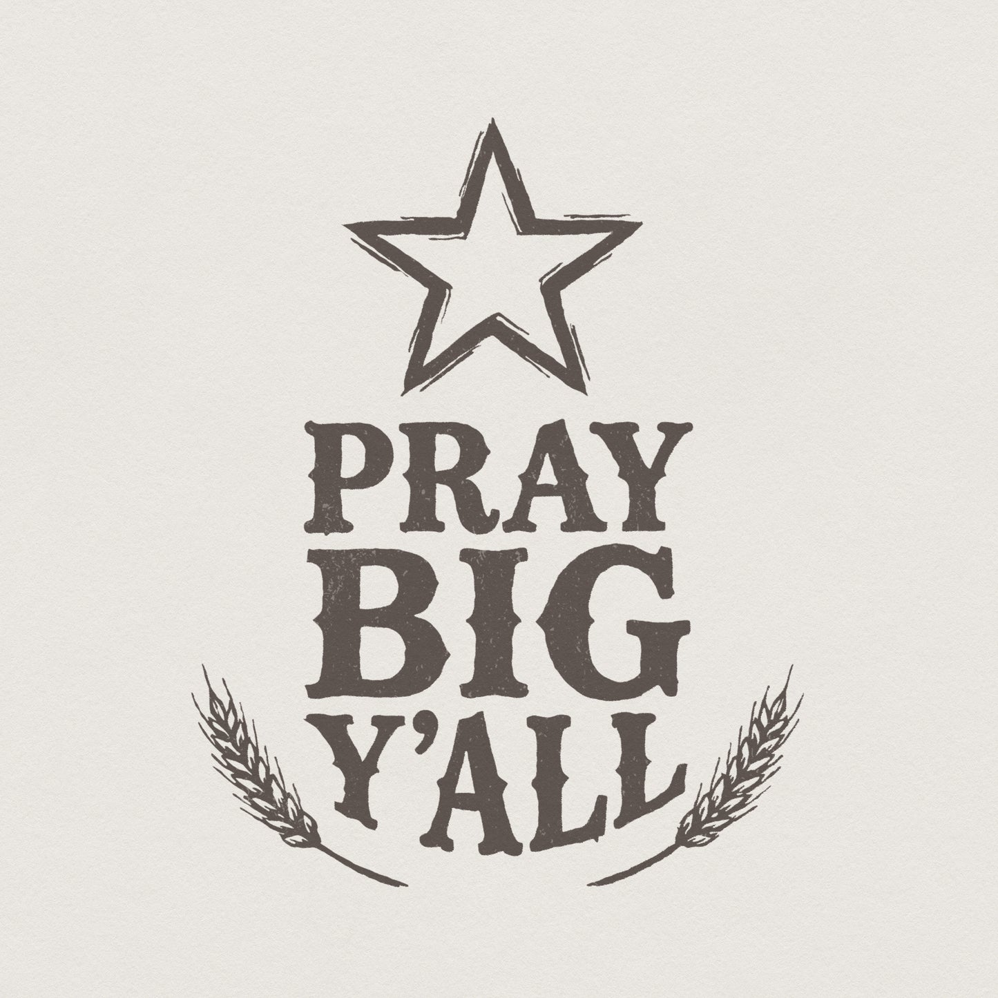 Pray Big Y'all PNG, Western Country Faith Shirt - 300 DPI Design for