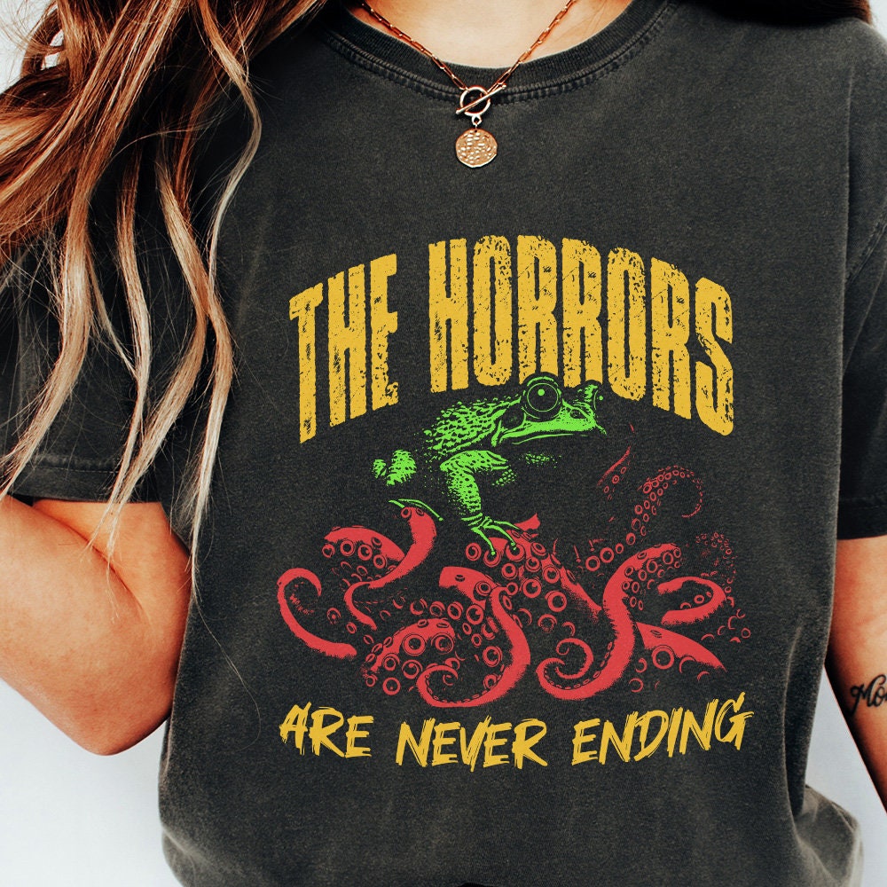 The Horrors Are Never Ending PNG, Funny Shirt Design - 300 DPI Design for
