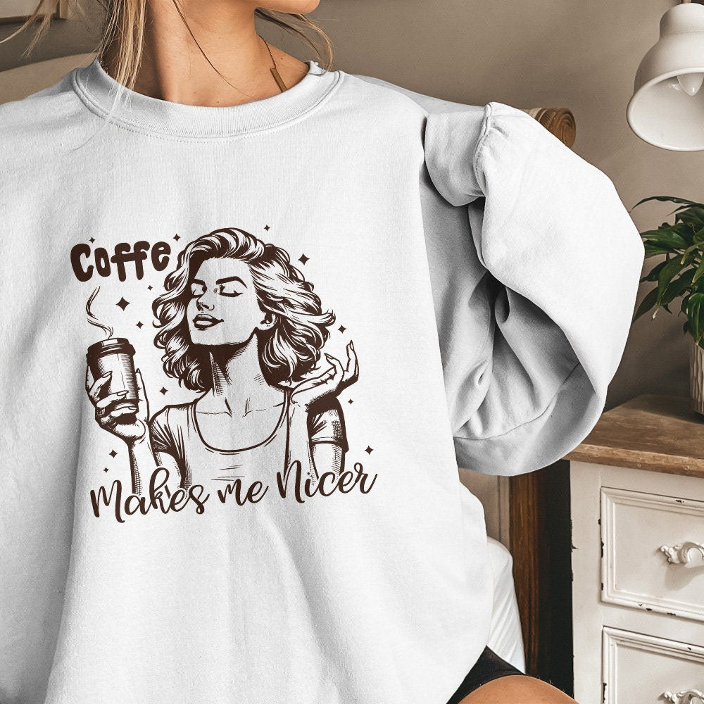 Coffee Makes Me Nicer PNG, Snarky Sarcastic Adult Humor - 300 DPI Design