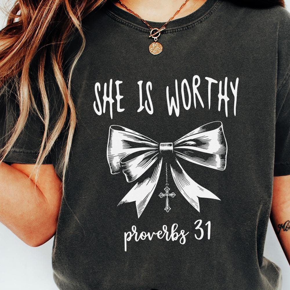 She is Worthy PNG File, Proverbs 31 - 300 DPI Design for T-Shirt