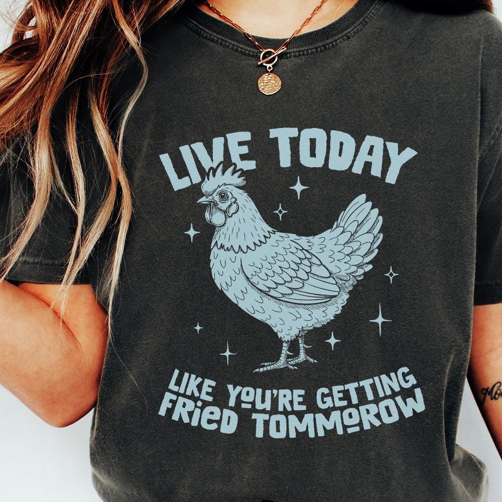 Live Today Chicken Quote PNG, T-Shirt Design - 300 DPI Design for T-Shirt