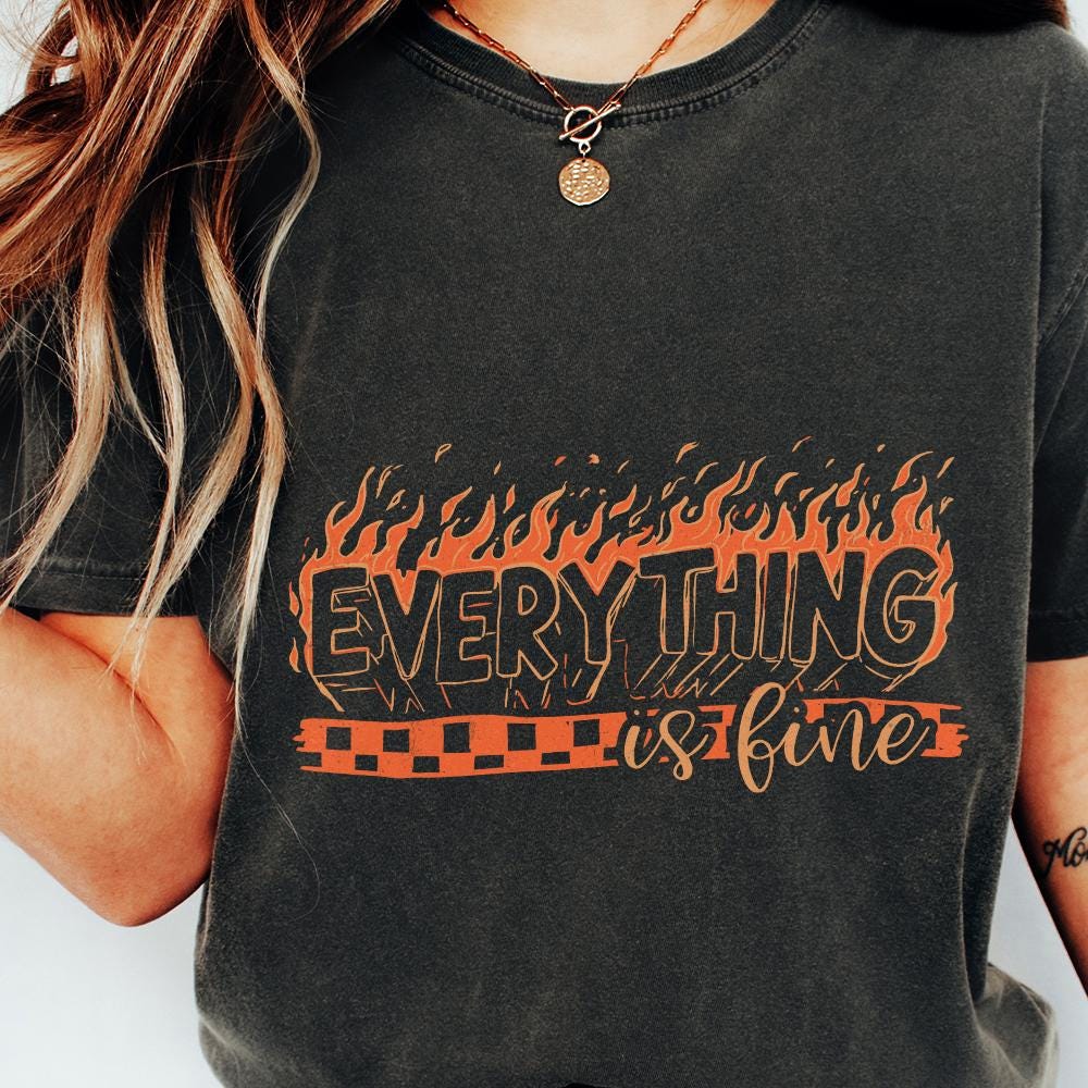 Everything is Fine PNG Digital Download, Trendy Png - 300 DPI Design for