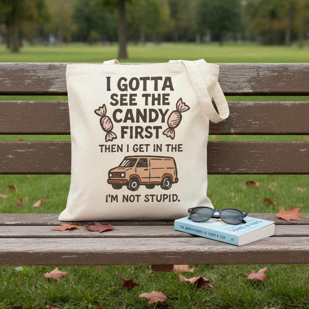 I Gotta See The Candy First PNG, Funny Van Digital Download - 300 DPI