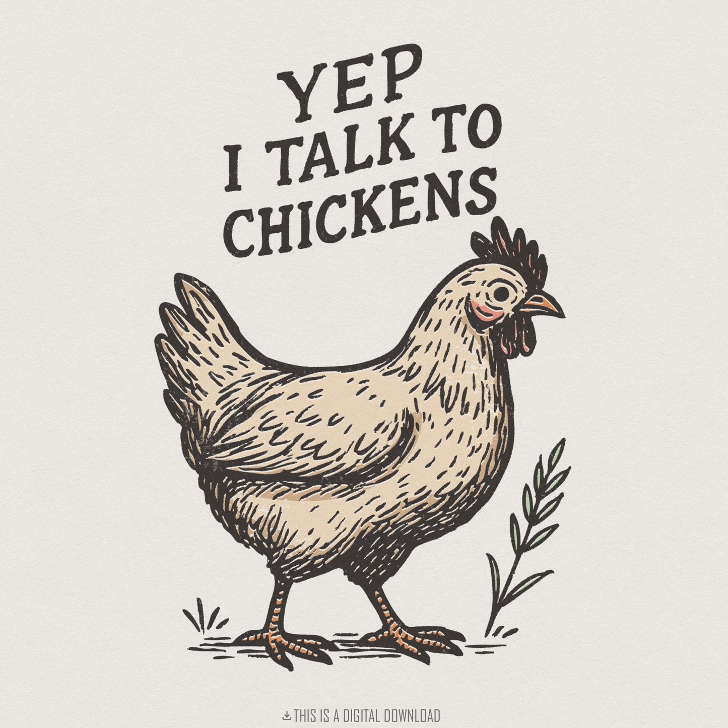 Yep I Talk To Chickens PNG, Funny Chicken Lover Shirt - 300 DPI Design
