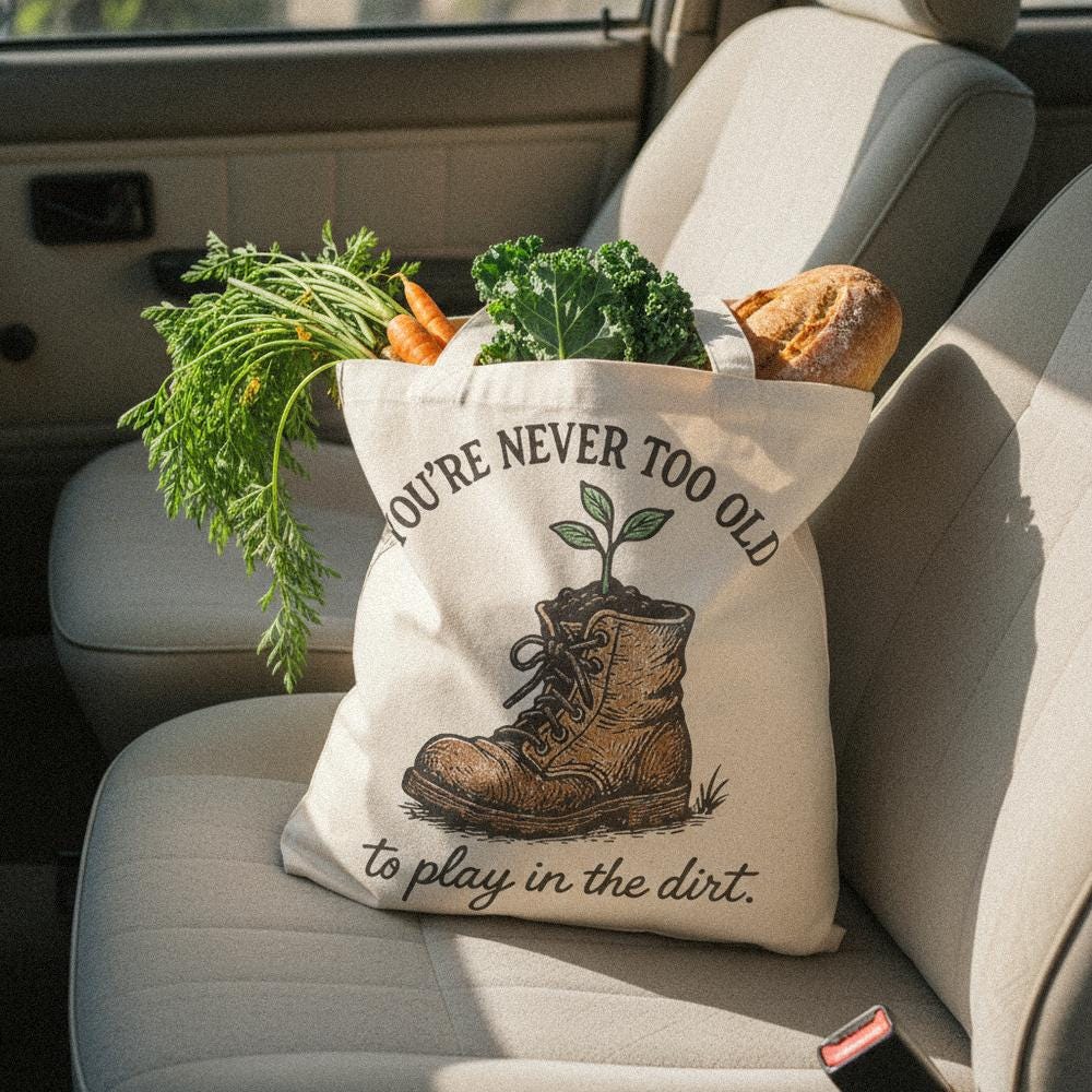 You're Never Too Old PNG, To Play in the Dirt - 300 DPI Design for T-Shirt