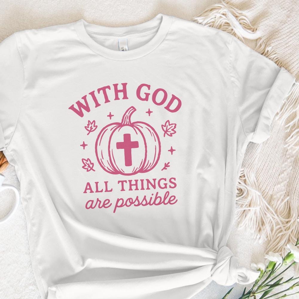 With God All Things Are Possible PNG, Pumpkin Christian Shirt Design -