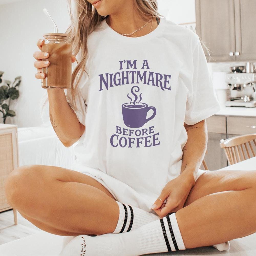 I'm A Nightmare Before Coffee PNG, Funny Coffee Lover Shirt - 300 DPI