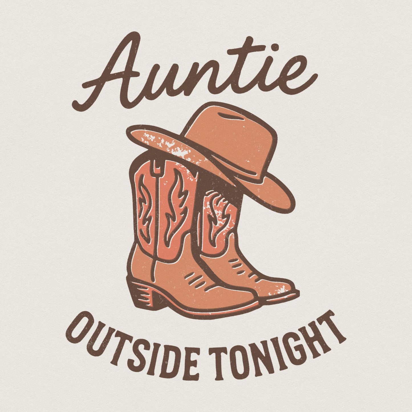 Auntie Outside Tonight PNG, Western Boots PNG - 300 DPI Design for T-Shirt