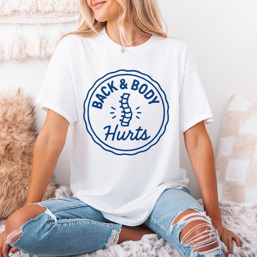 Back & Body Hurts PNG, Funny Back Pain Shirt Design - 300 DPI Design for