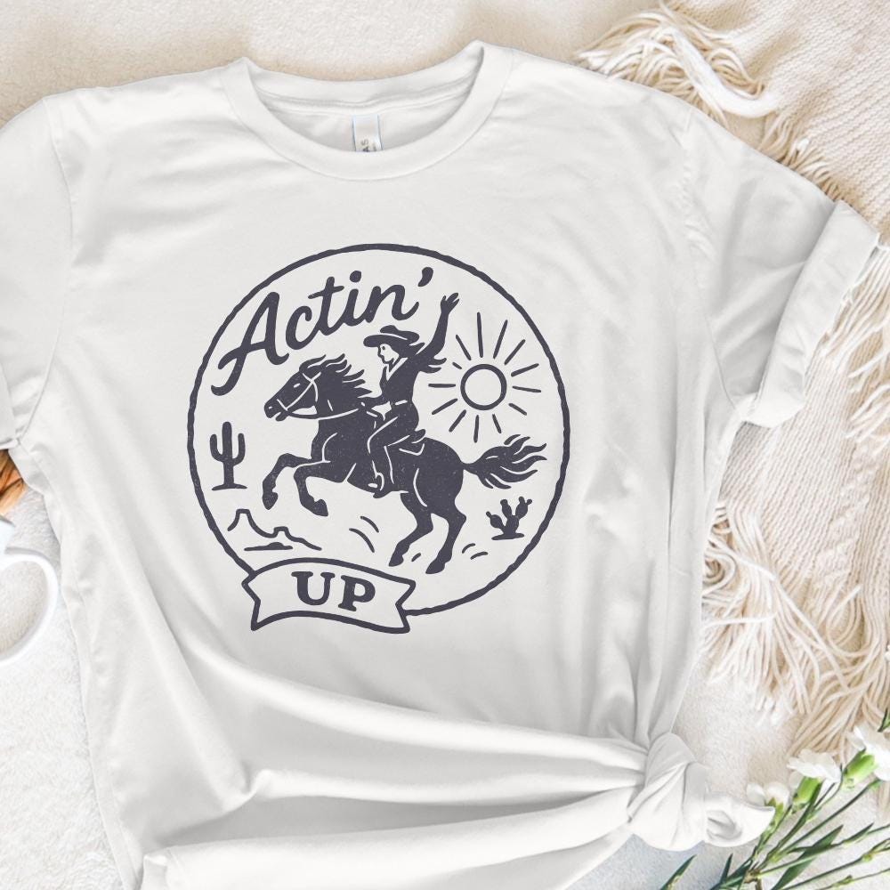 Actin' Up PNG, Cowgirl Horse Western Shirt - 300 DPI Design for T-Shirt