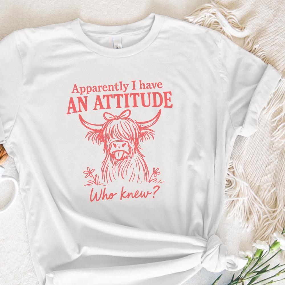 Apparently I Have An Attitude Who Knew? Funny Highland Cow PNG, Sassy