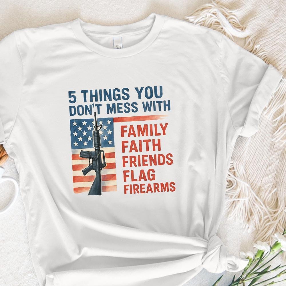 5 Things You Don't Mess With PNG, Patriot png - 300 DPI Design for T-Shirt