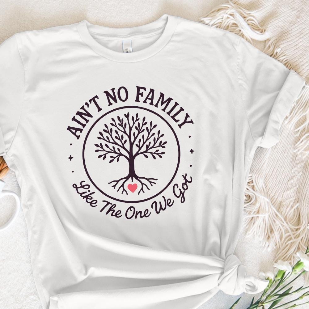 Ain't No Family Like the One We Got PNG, Family Gift - 300 DPI Design for