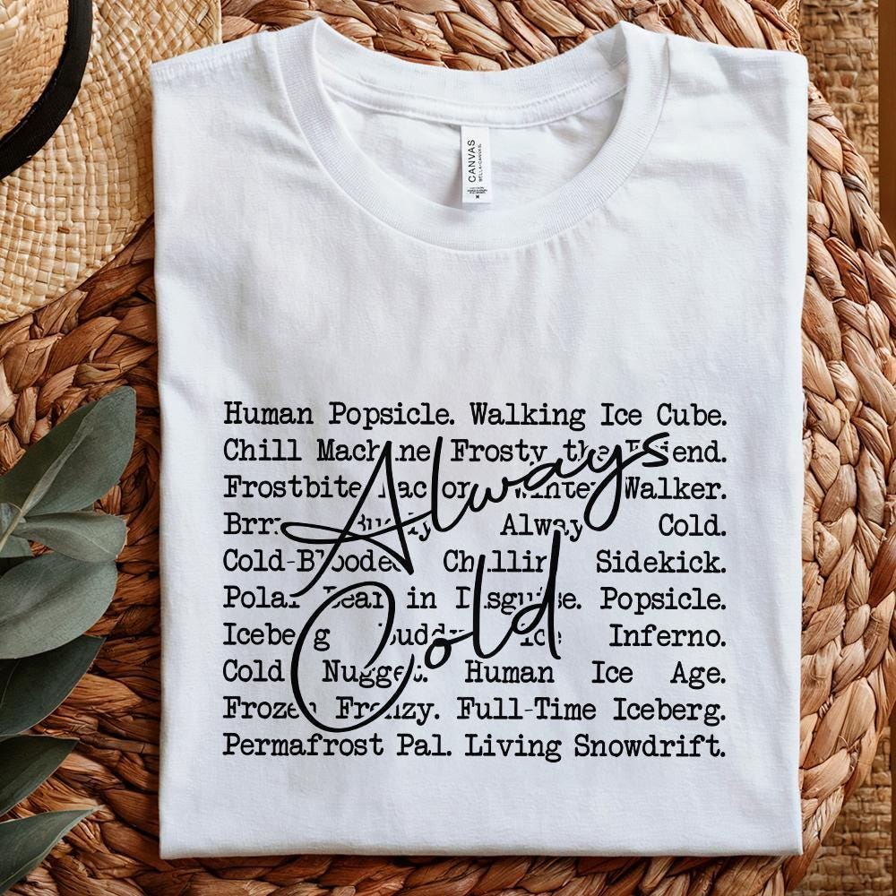 Always Cold PNG, Always Freezing - 300 DPI Design for T-Shirt