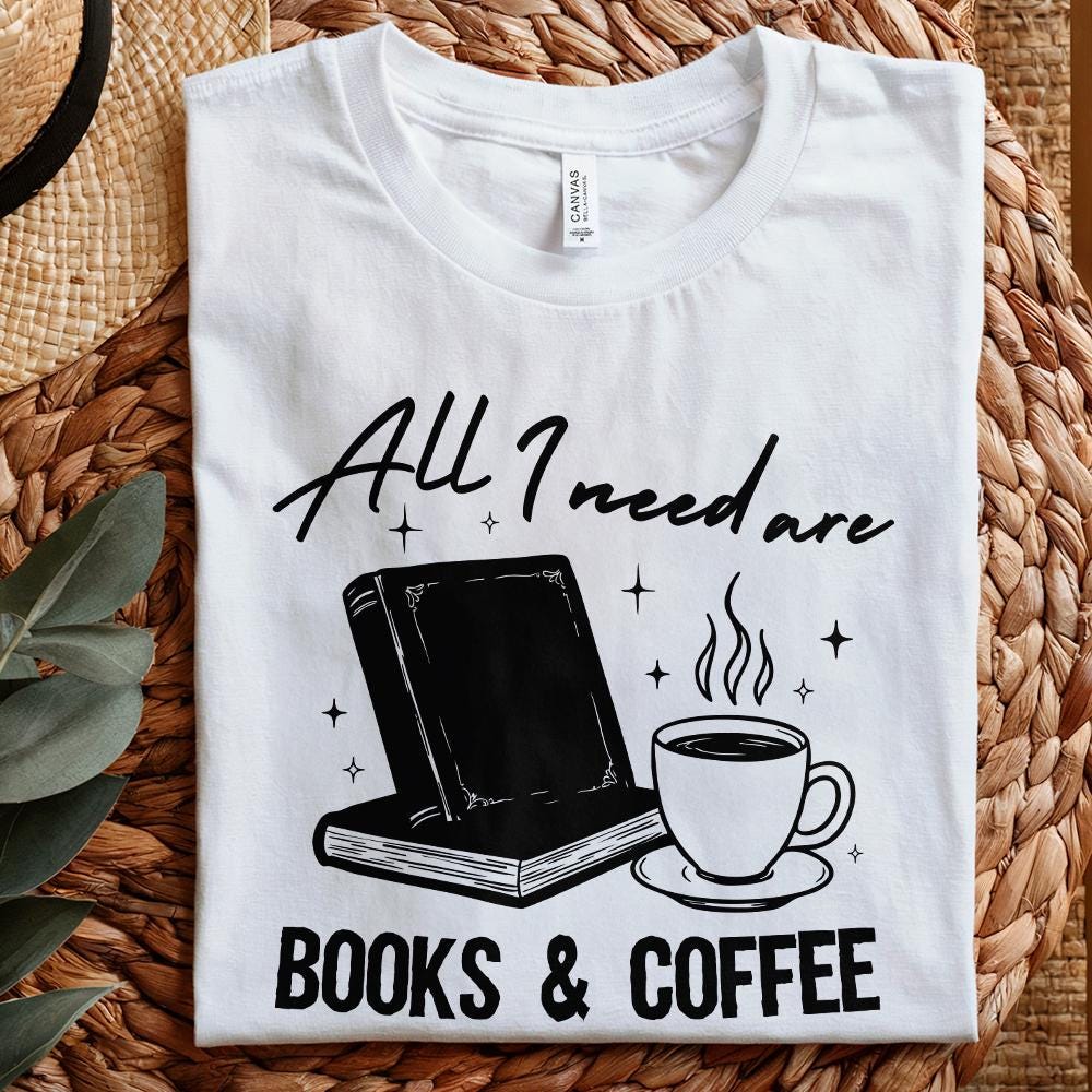 All I Need Is My Book & Coffee PNG, Book Lover PNG - 300 DPI Design for