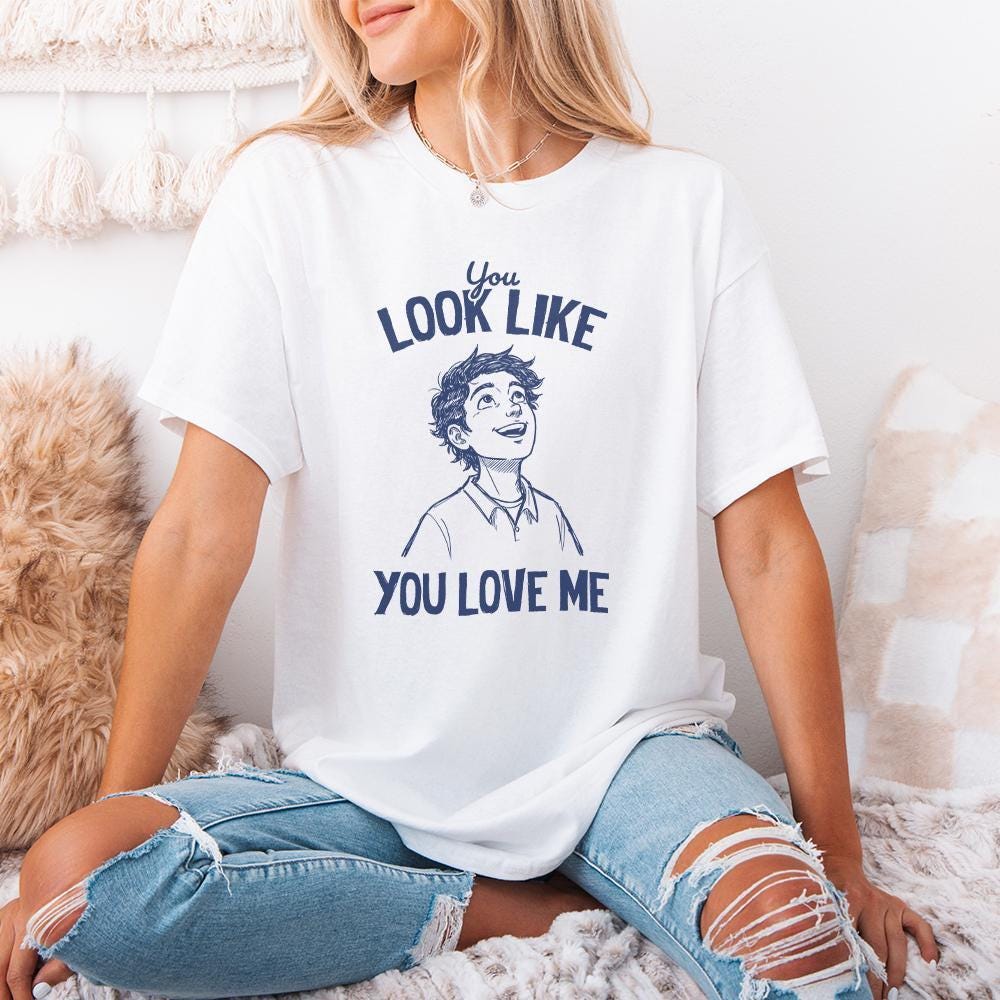 You Look Like You Love Me, Digital Download - 300 DPI Design for T-Shirt