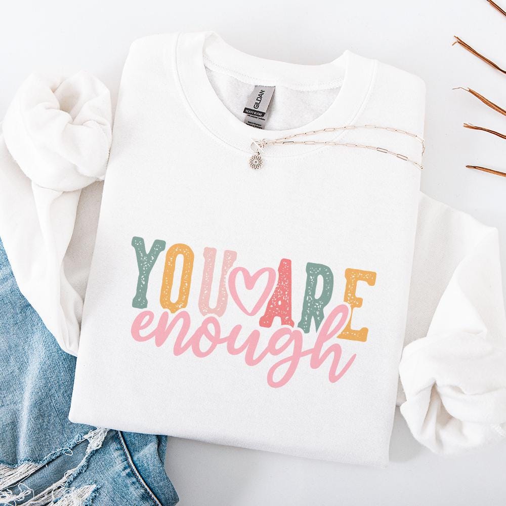 You Are Enough png PNG, Positive Quote png - 300 DPI Design for T-Shirt