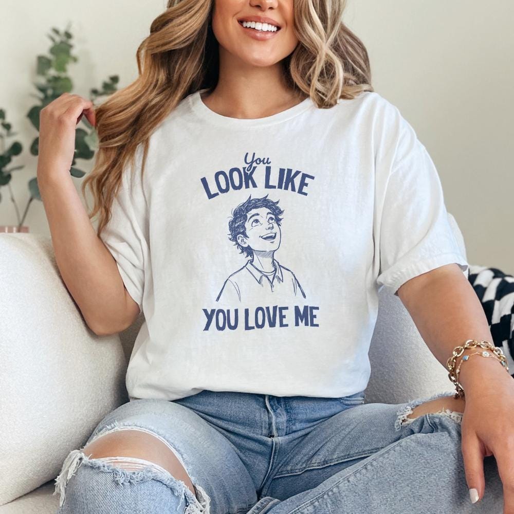 You Look Like You Love Me, Digital Download - 300 DPI Design for T-Shirt
