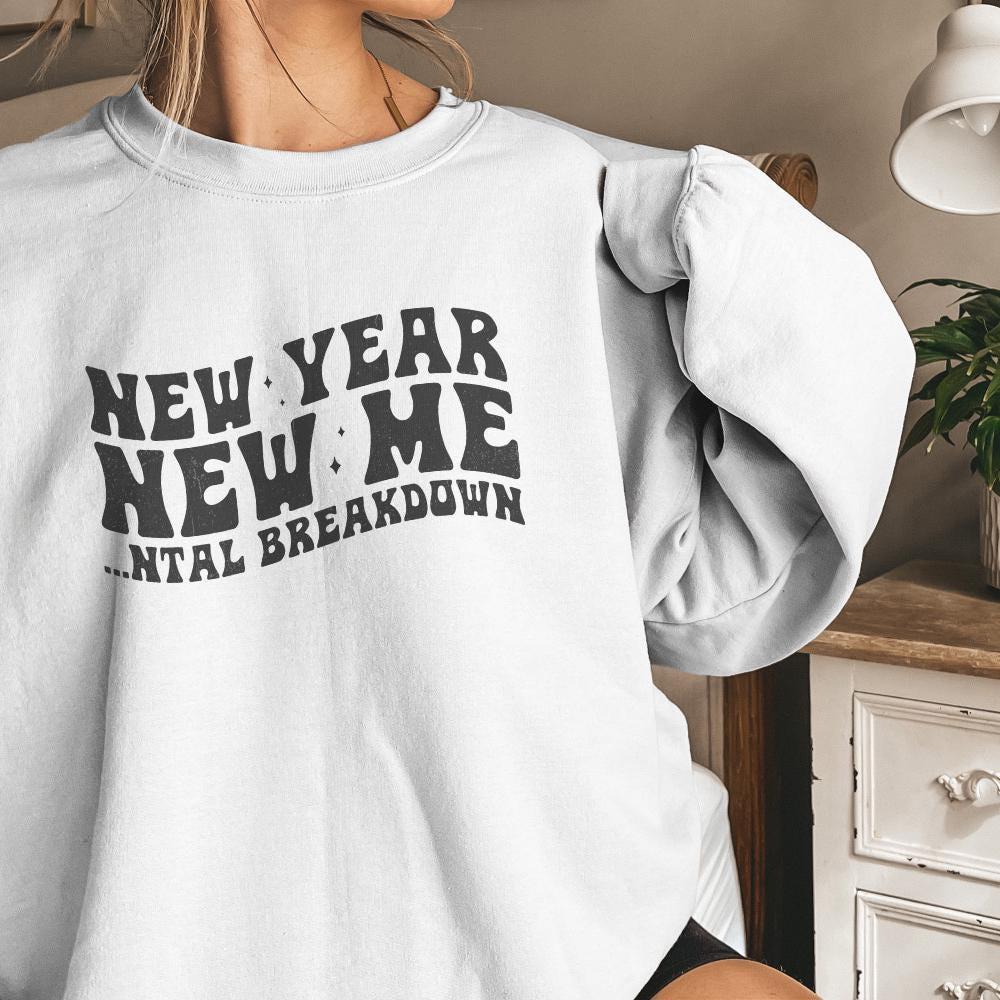 New Year New Me Mental Breakdown PNG, Trendy New Years 2024 PNG - 300 DPI