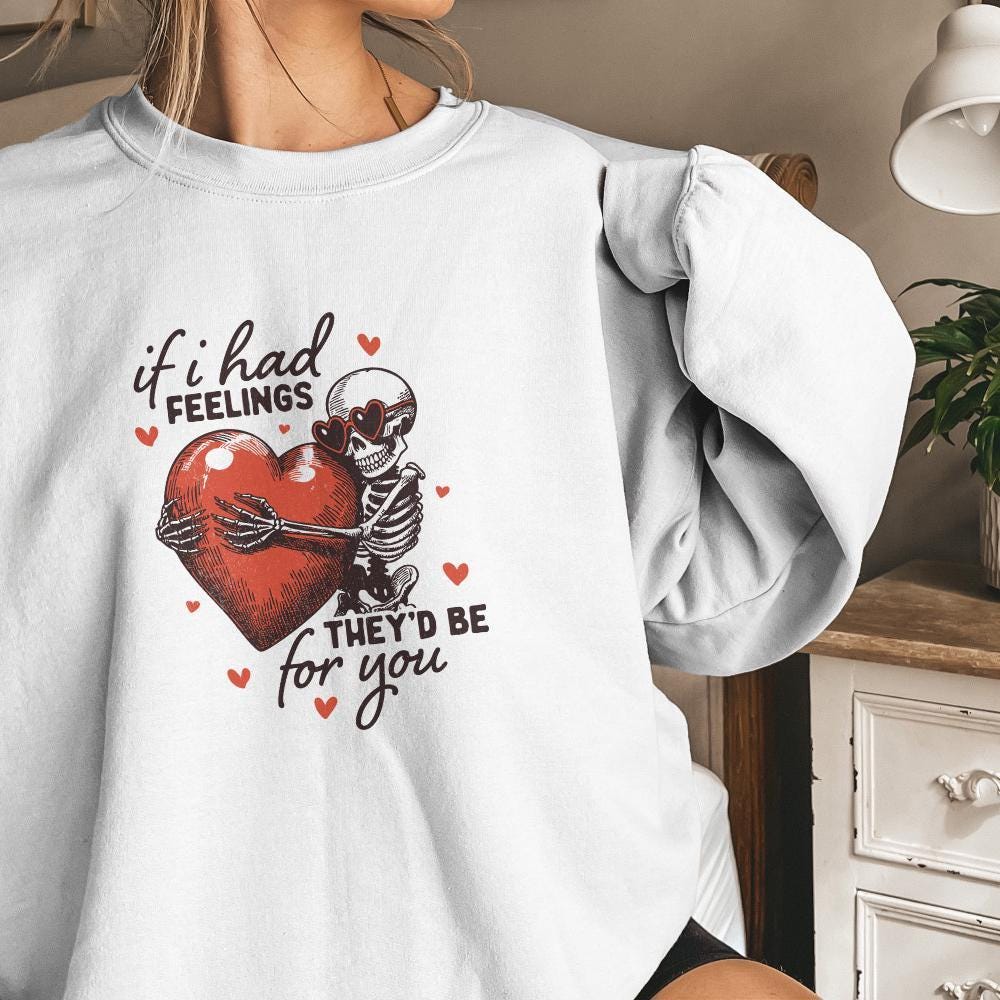 If I Had Feelings They'd Be For You PNG, Funny Valentine Skeleton - 300