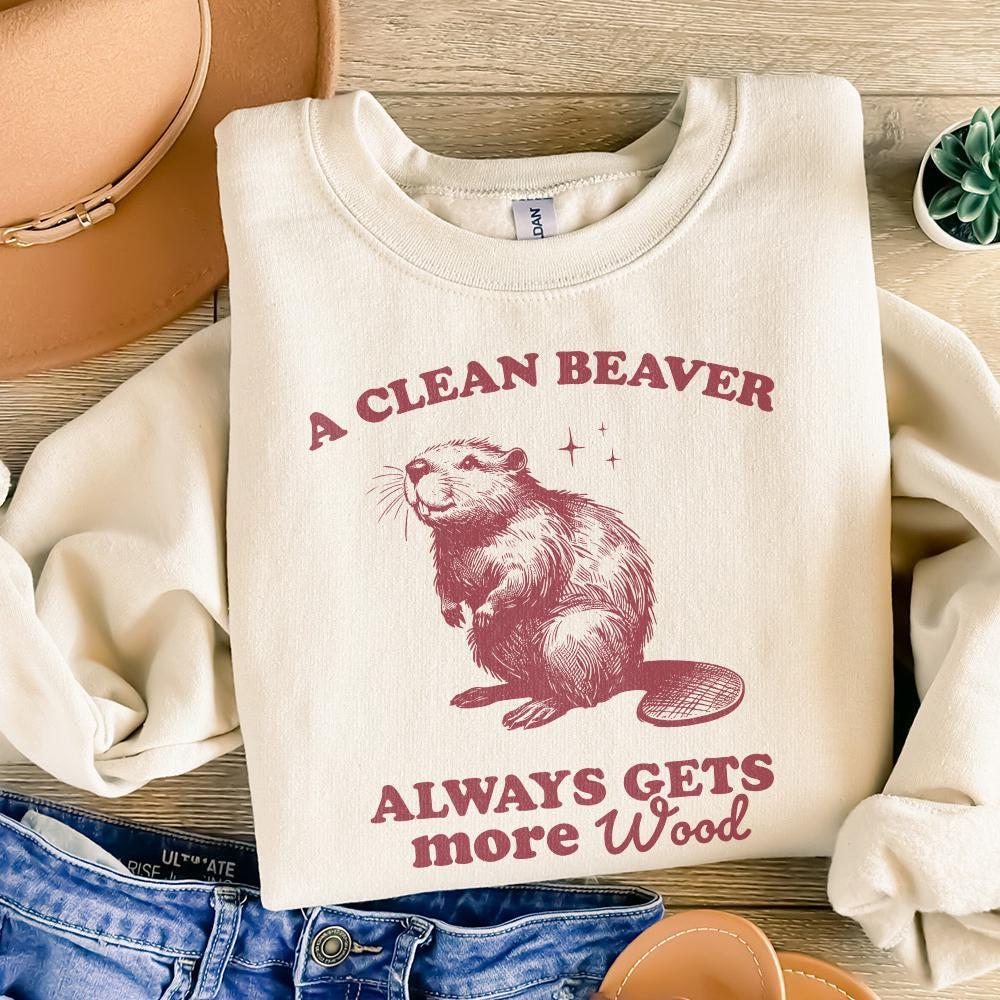 A Clean Beaver Gets More Wood PNG, Funny Beaver Shirt Design - 300 DPI