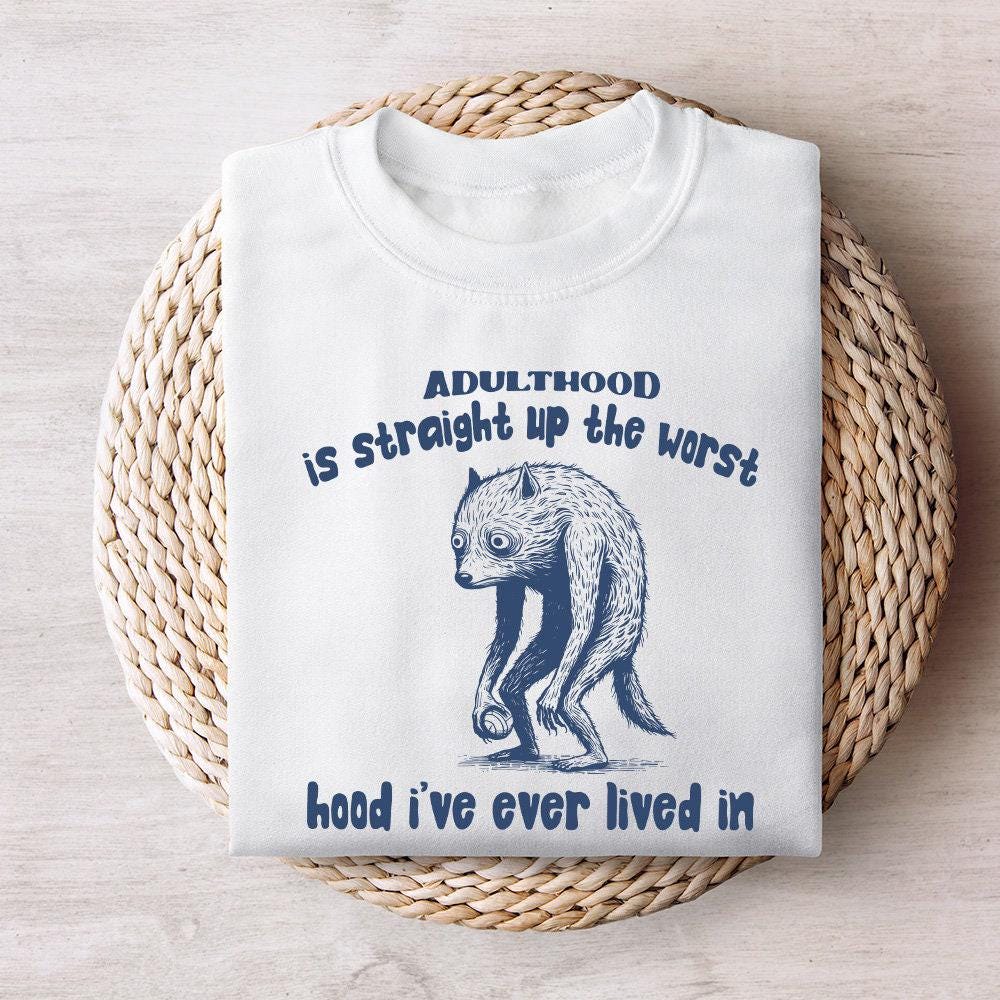 Adulthood is The Worst Hood I've Lived In PNG, Funny Tired Animal - 300