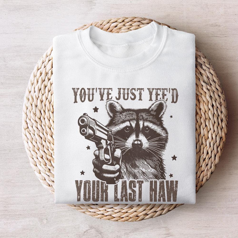 You've Yee'd Your Last Haw PNG, Western Cowboy Png - 300 DPI Design for