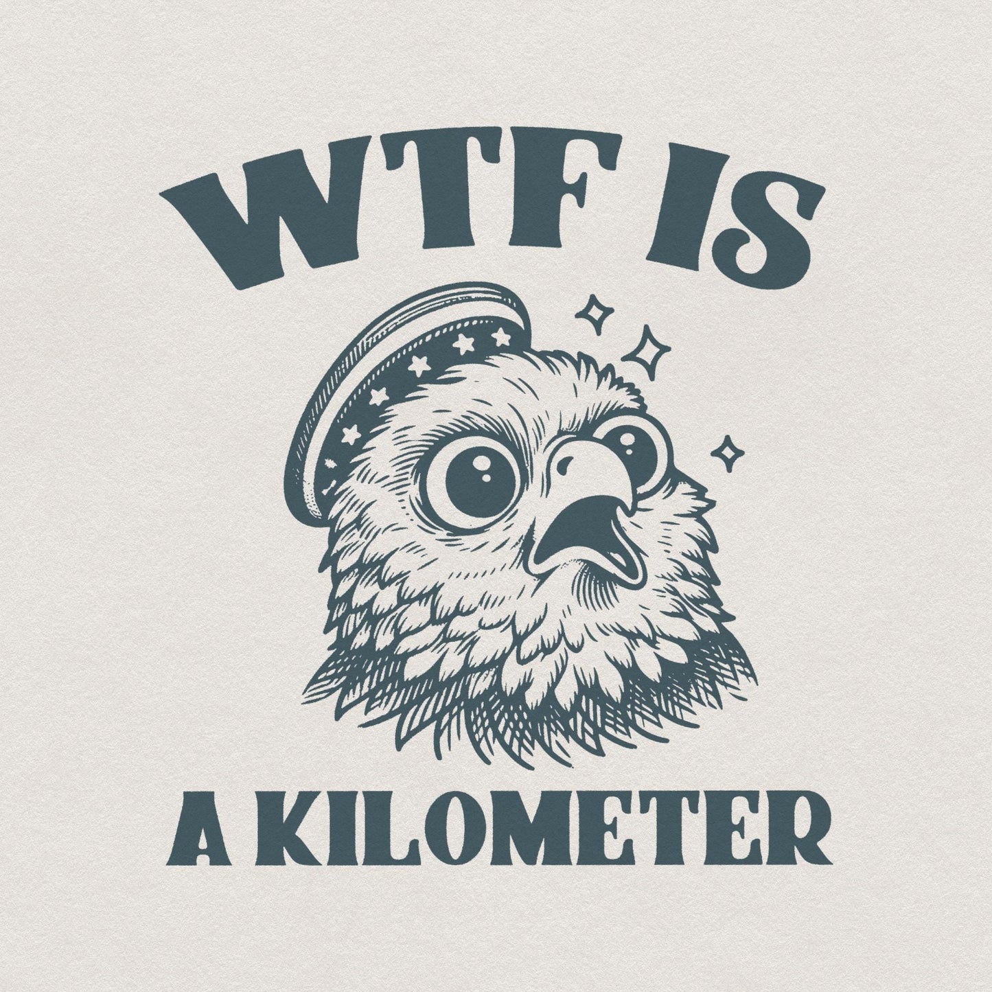 WTF Kilometer Meme Design, American Quote - 300 DPI Design for T-Shirt