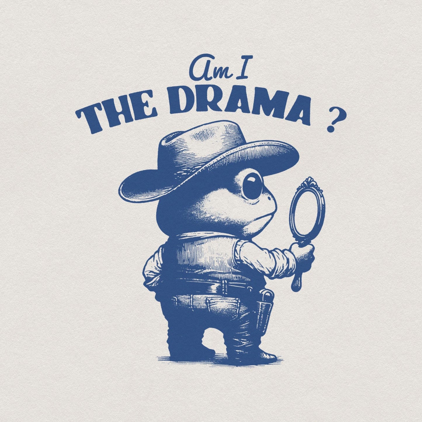 Am I The Drama PNG, Trendy PNG - 300 DPI Design for T-Shirt