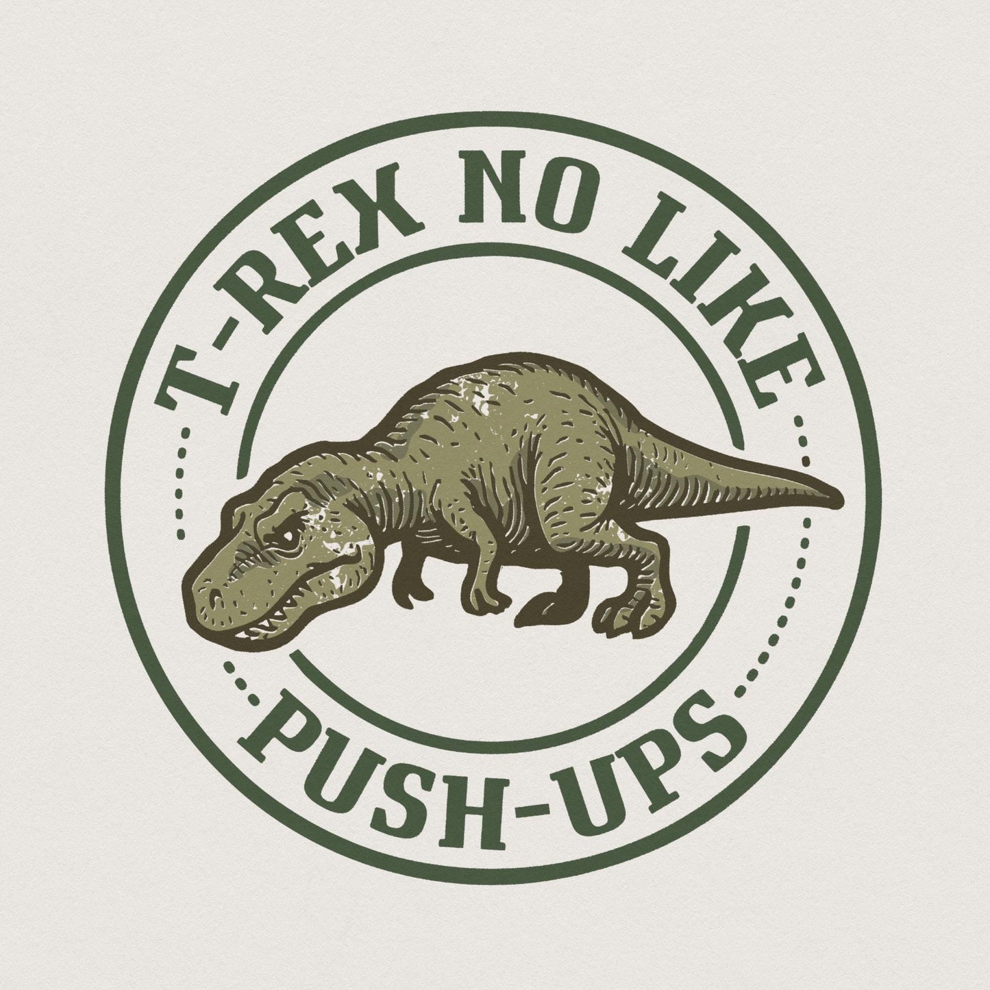T-Rex No Like Push-Ups PNG, Funny Dinosaur Gym Shirt - 300 DPI Design for