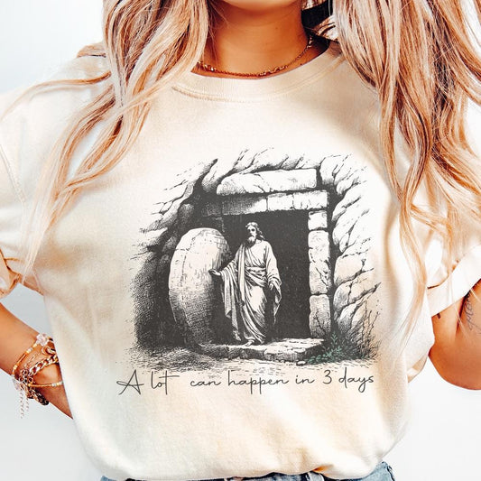 A Lot Can Happen in Three Days PNG, Easter Sublimation - 300 DPI Design