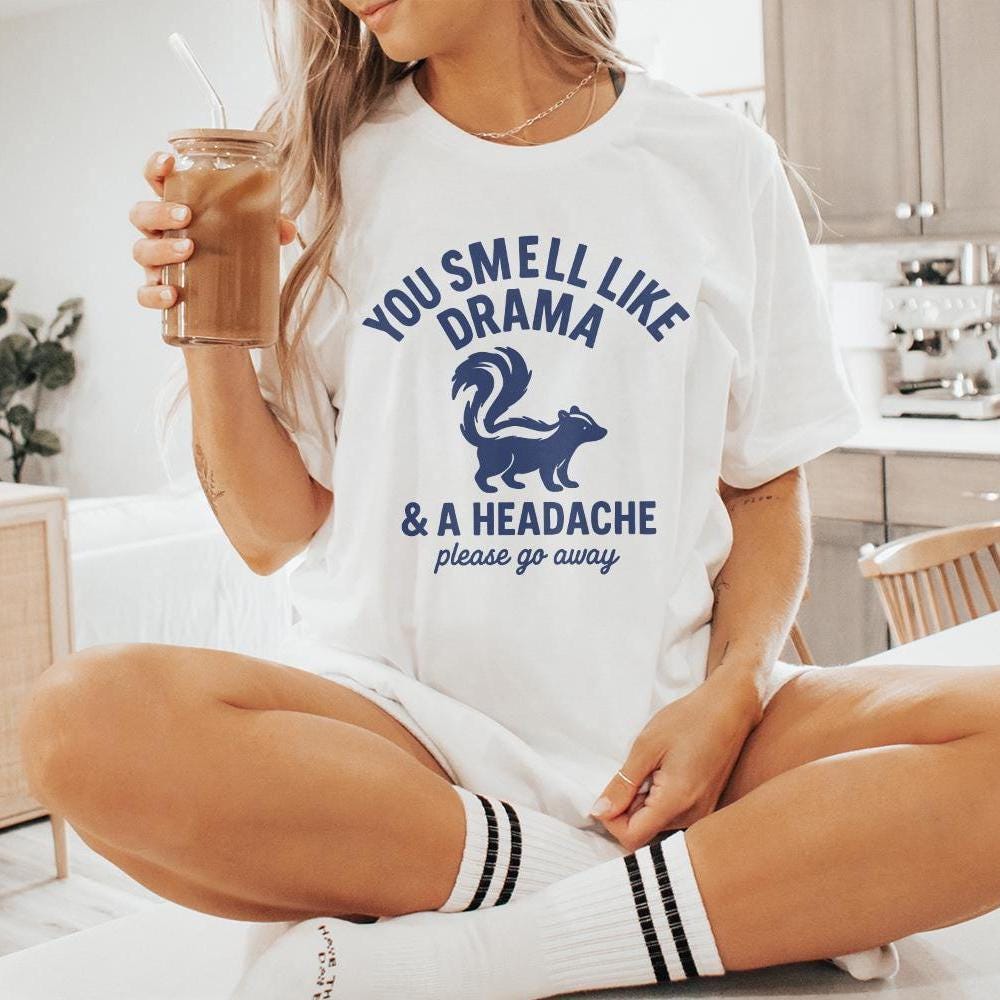 You Smell Like Drama PNG, A Headache Please Go Away Digital Download -