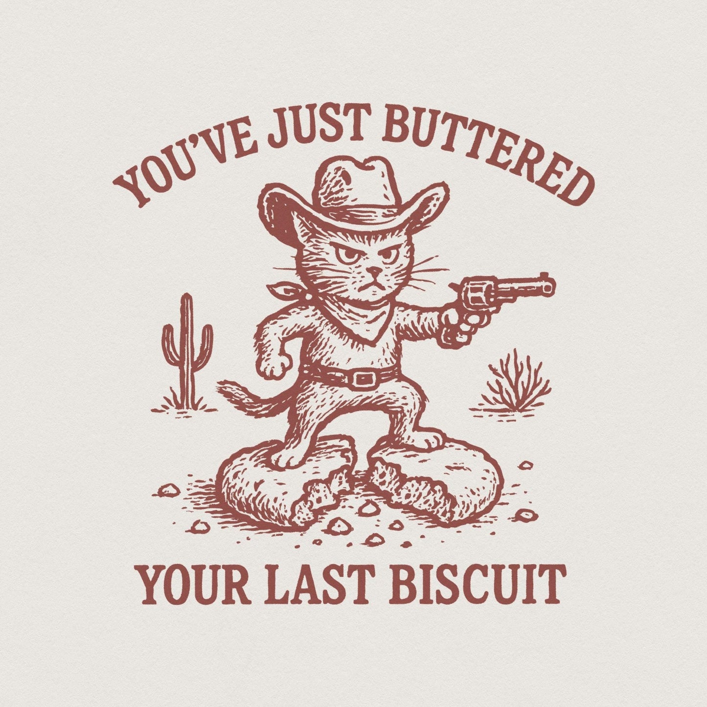 You’ve Just Buttered Your Last Biscuit PNG, Funny Cowboy Cat Digital