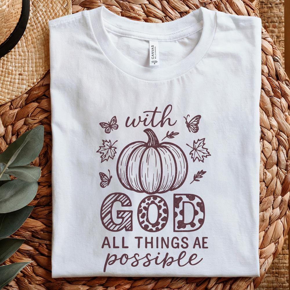 With God All Things Are Possible PNG, Fall Christian Shirt - 300 DPI
