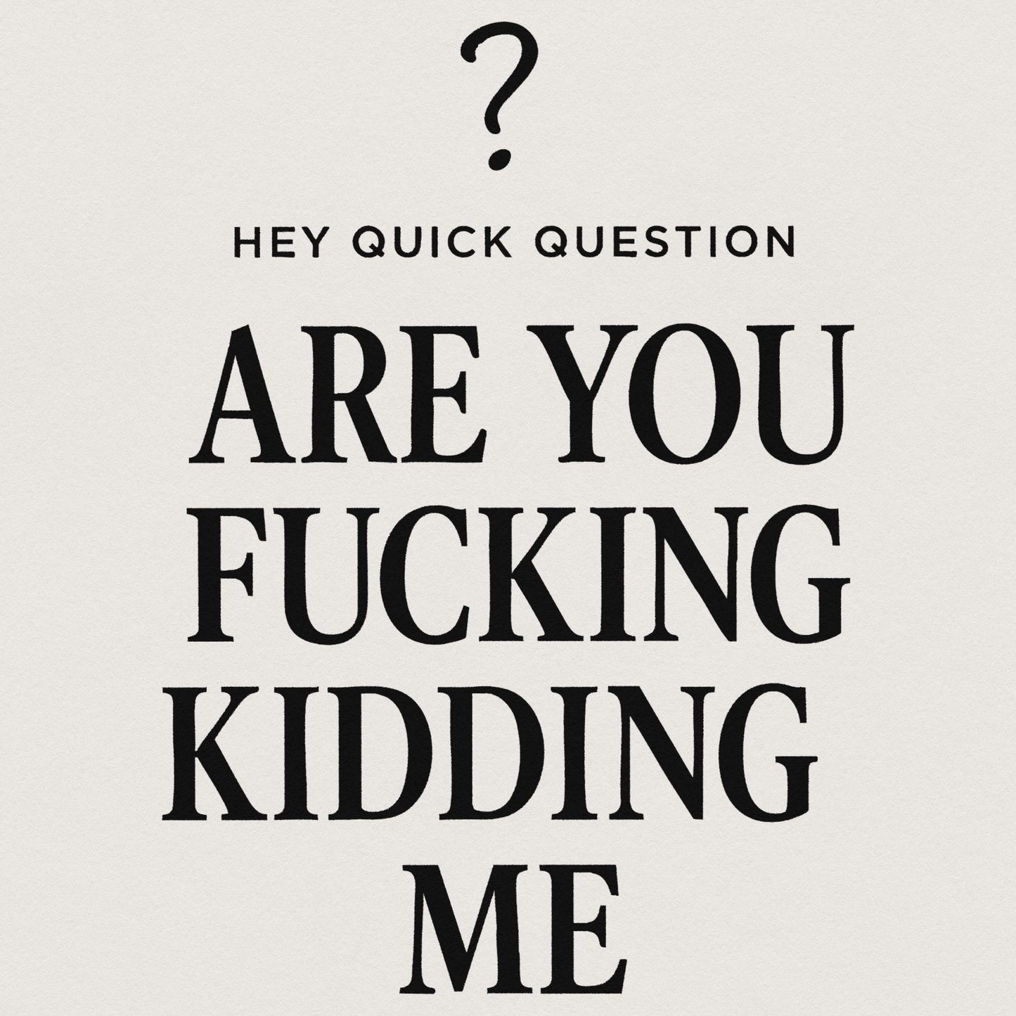 Are You Fucking Kidding Me PNG, Funny Digital Download - 300 DPI Design