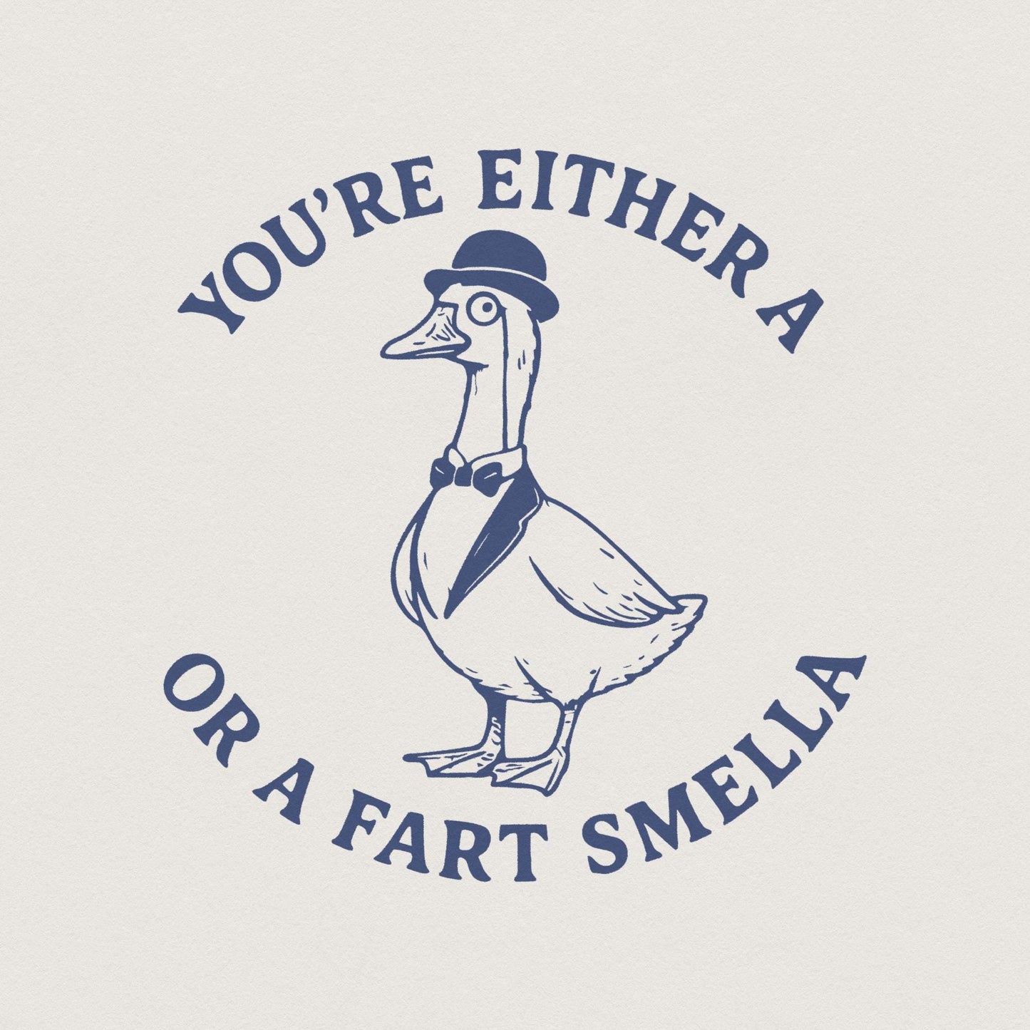 You're Either a Fart Smella PNG, Funny Goose Digital Download - 300 DPI