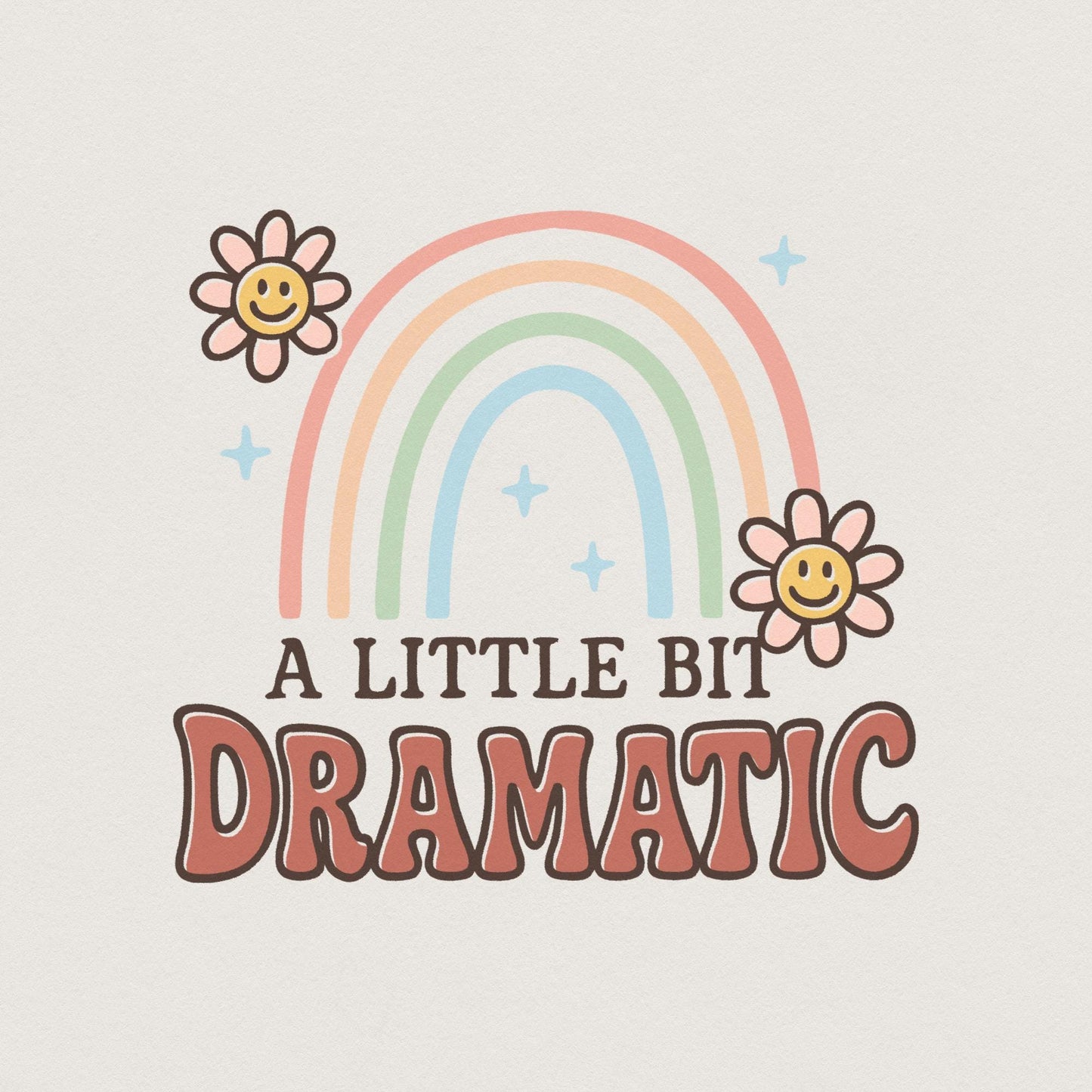 A Little Bit Dramatic PNG, Retro Rainbow Shirt Design - 300 DPI Design