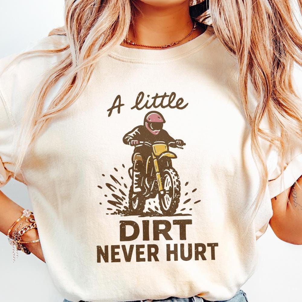 A Little Dirt Never Hurt PNG, Motocross Digital Download - 300 DPI Design