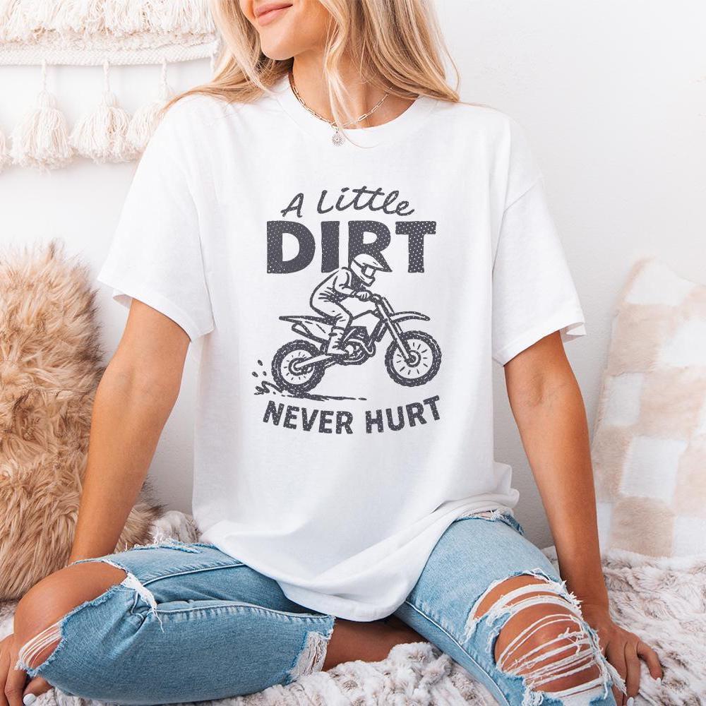 A Little Dirt Never Hurt PNG, Dirt Bike Rider Printable - 300 DPI Design