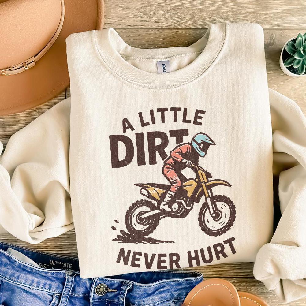 A Little Dirt Never Hurt PNG, Motocross Rider Digital Download - 300 DPI
