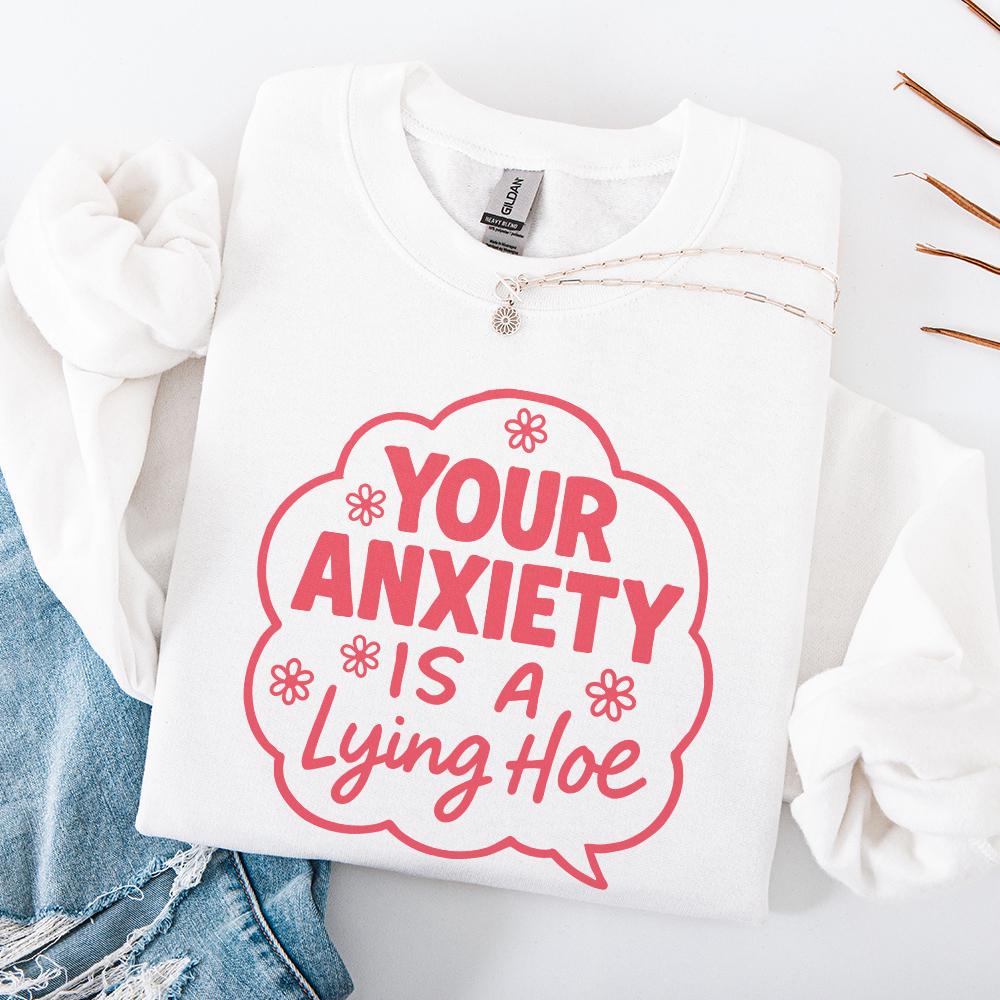 Your Anxiety Is a Lying Hoe PNG, Mental Health Digital PNG - 300 DPI