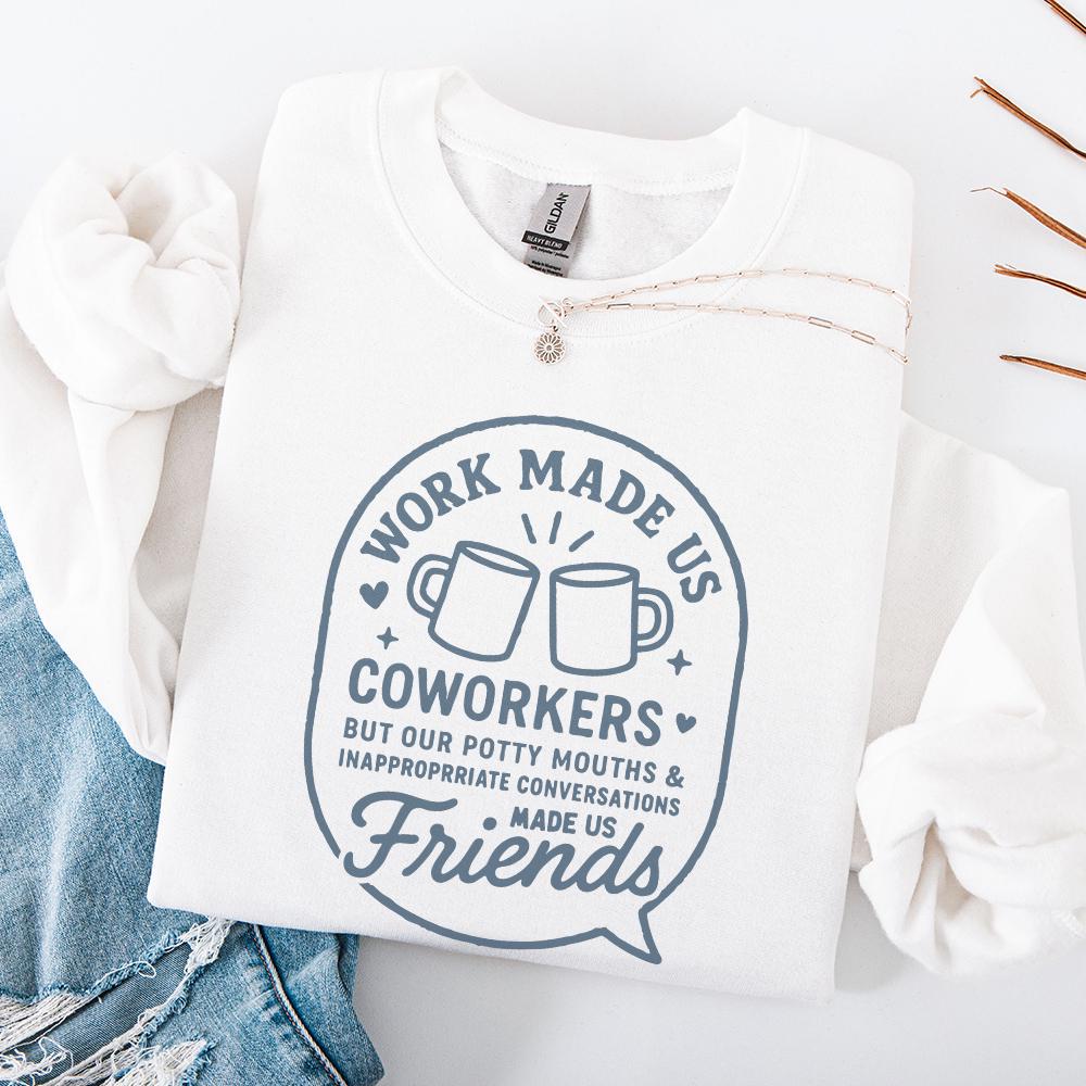 Work Made Us Coworkers Friends PNG, Funny Office Humor PNG - 300 DPI