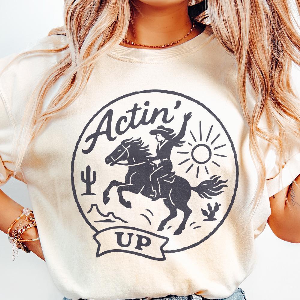 Actin' Up PNG, Cowgirl Horse Western Shirt - 300 DPI Design for T-Shirt