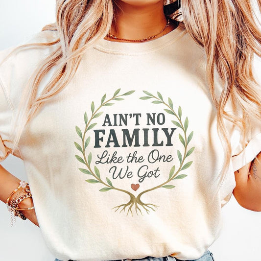 Ain't No Family Like The One We Got PNG, Family Gift - 300 DPI Design for
