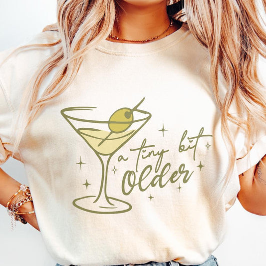 A Tini Bit Older PNG Design, Martini Birthday png - 300 DPI Design for