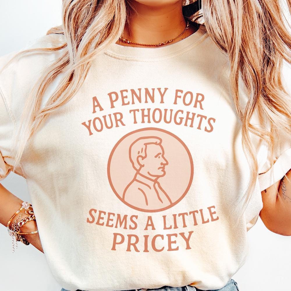 A Penny for Your Thoughts Seems Pricey, Sublimation Design PNG - 300 DPI
