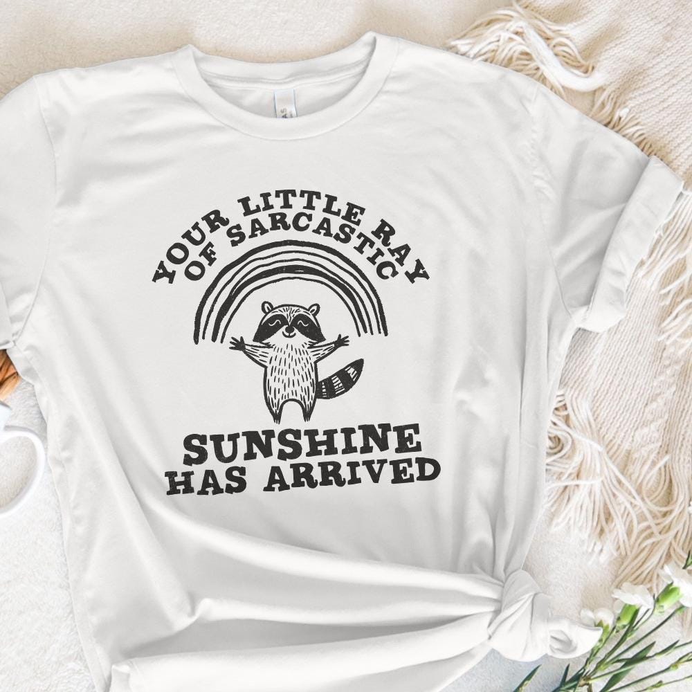 Your Little Ray Of Sarcastic Sunshine, Sarcastic png PNG - 300 DPI Design