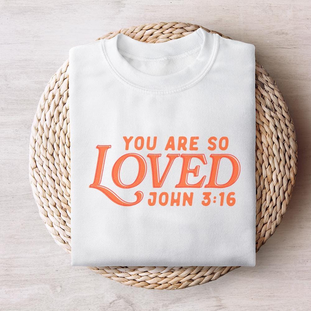 You Are So Loved PNG, Christian Verse - 300 DPI Design for T-Shirt